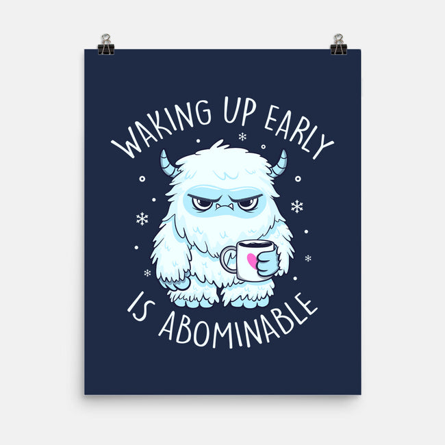 Waking Up Early Is Abominable-None-Matte-Poster-tobefonseca