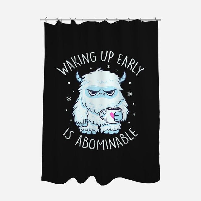 Waking Up Early Is Abominable-None-Polyester-Shower Curtain-tobefonseca