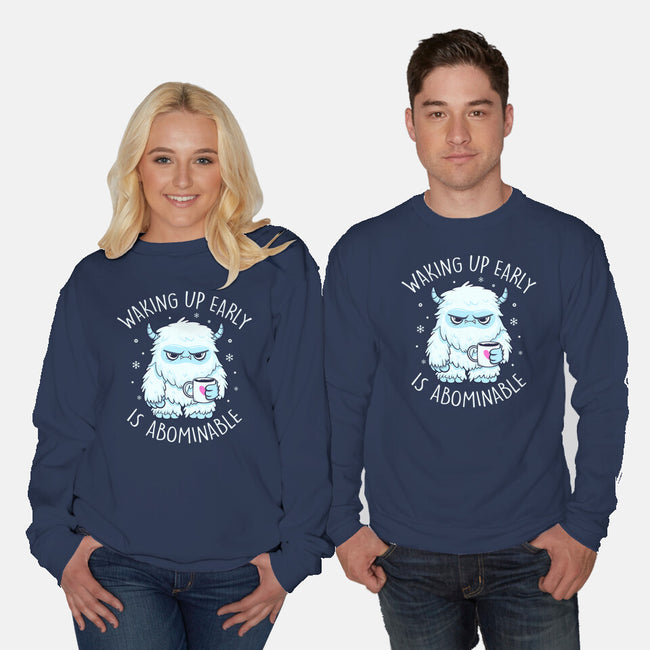 Waking Up Early Is Abominable-Unisex-Crew Neck-Sweatshirt-tobefonseca