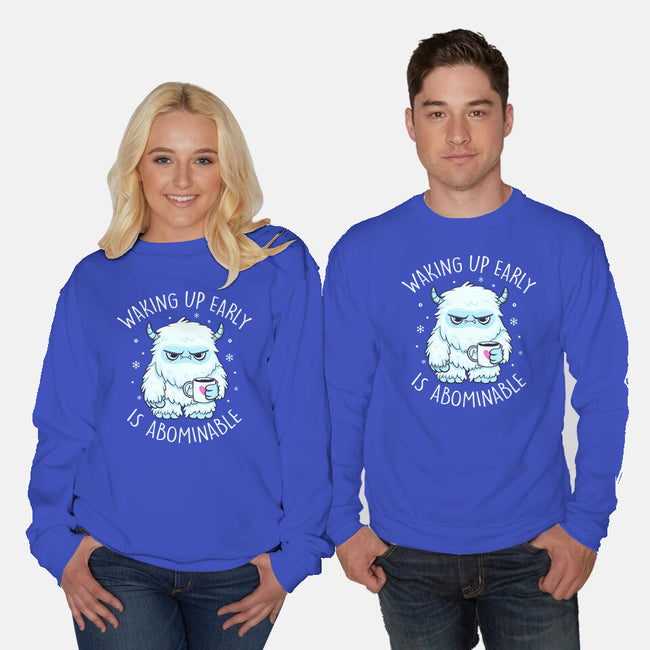 Waking Up Early Is Abominable-Unisex-Crew Neck-Sweatshirt-tobefonseca