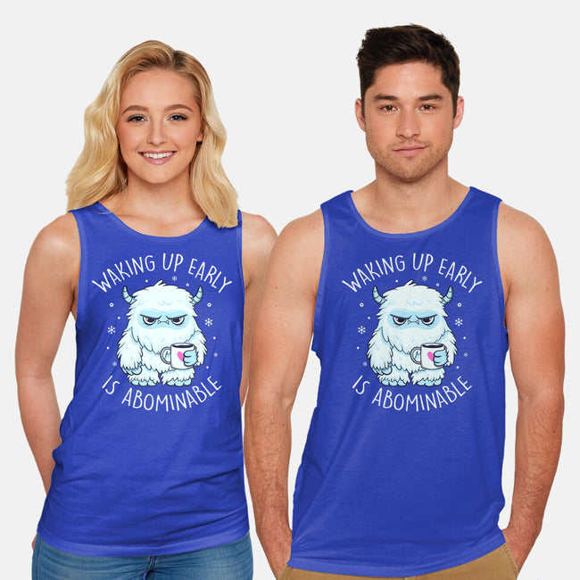 Waking Up Early Is Abominable-Unisex-Basic-Tank-tobefonseca