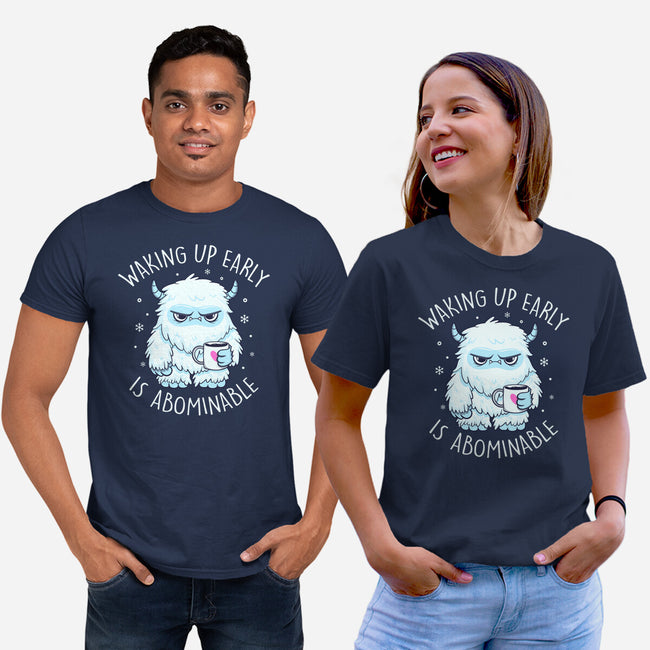 Waking Up Early Is Abominable-Unisex-Basic-Tee-tobefonseca