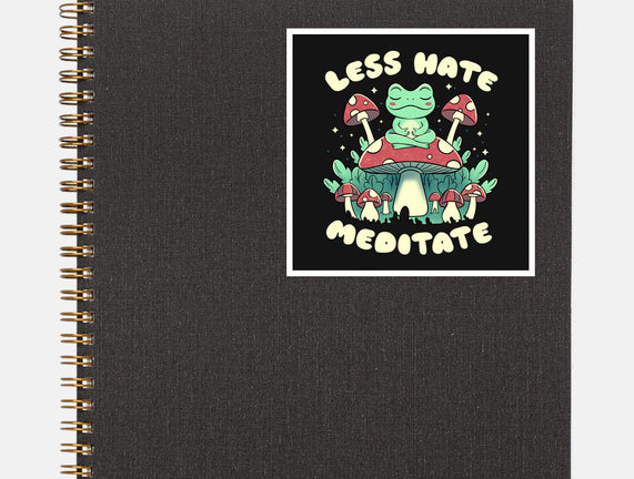 Less Hate Meditate
