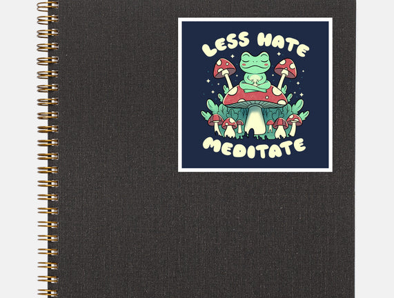 Less Hate Meditate