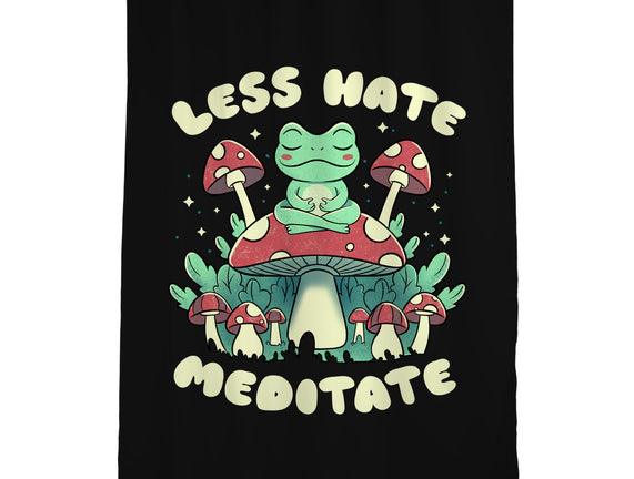 Less Hate Meditate