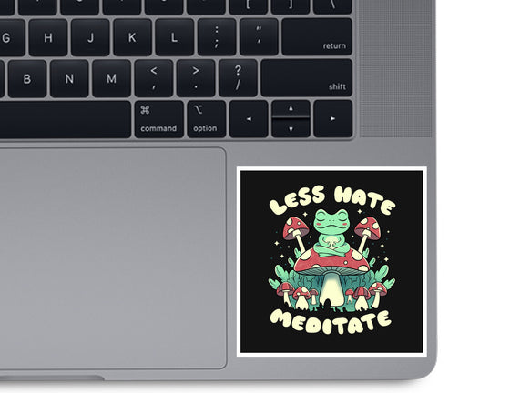 Less Hate Meditate