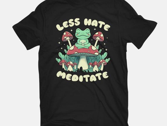 Less Hate Meditate