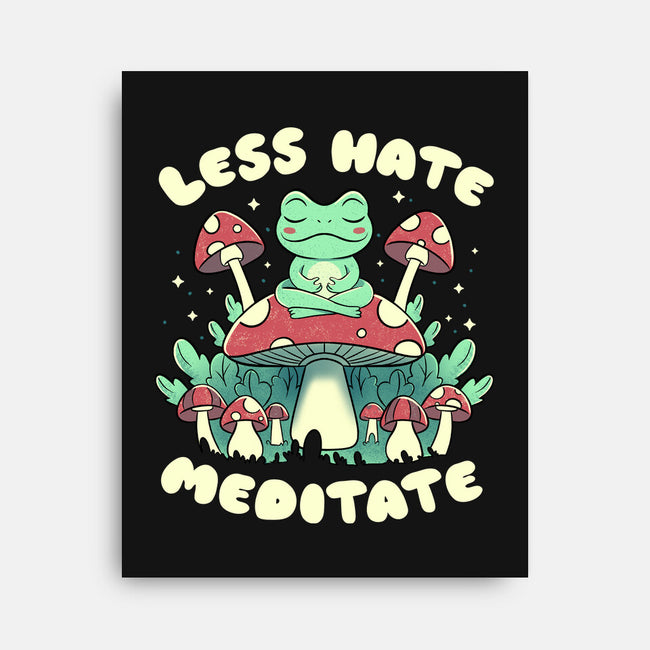 Less Hate Meditate-None-Stretched-Canvas-tobefonseca