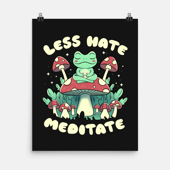 Less Hate Meditate-None-Matte-Poster-tobefonseca
