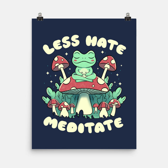Less Hate Meditate-None-Matte-Poster-tobefonseca