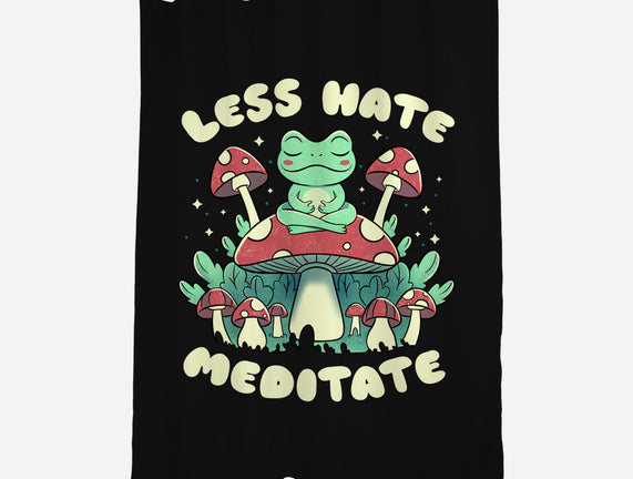 Less Hate Meditate