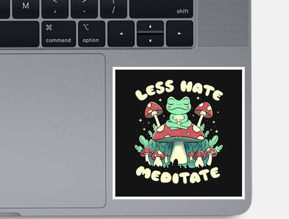 Less Hate Meditate