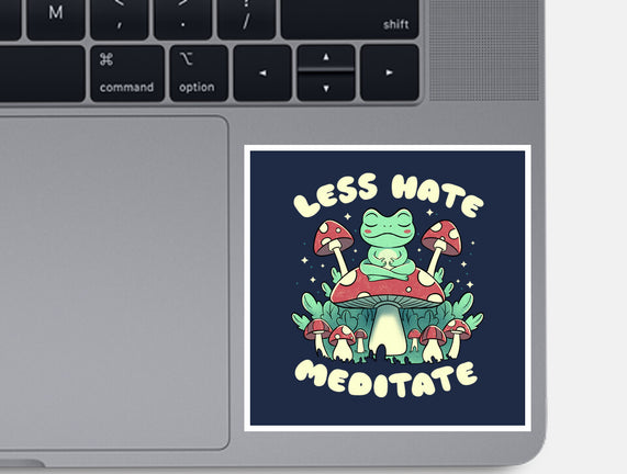 Less Hate Meditate