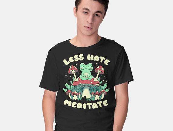 Less Hate Meditate