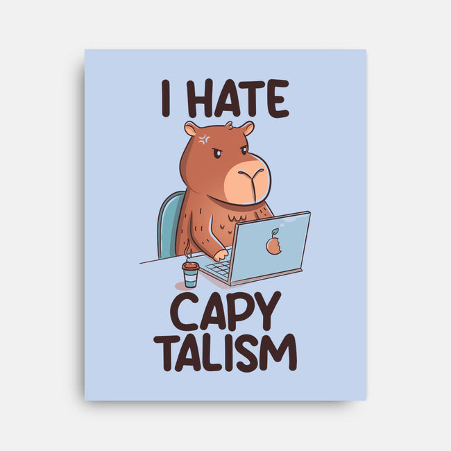 I Hate CapyTalism-None-Stretched-Canvas-tobefonseca