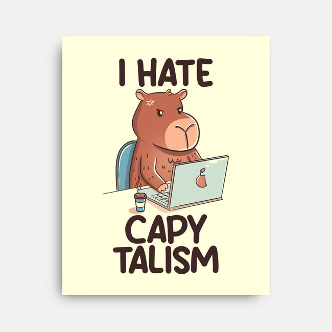 I Hate CapyTalism-None-Stretched-Canvas-tobefonseca