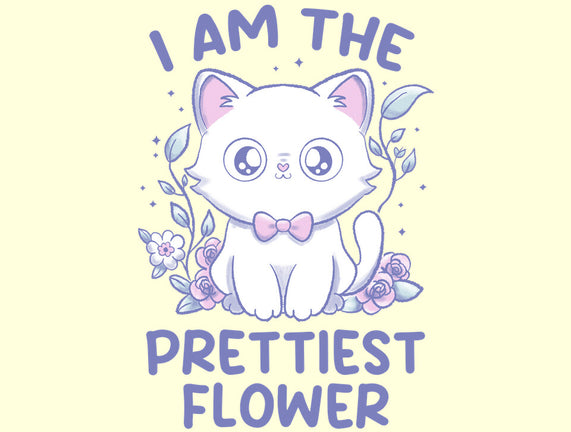 I Am The Prettiest Flower
