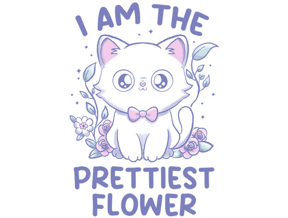I Am The Prettiest Flower