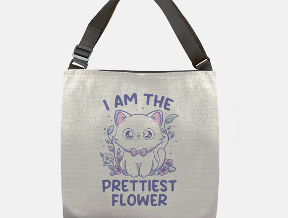 I Am The Prettiest Flower