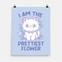 I Am The Prettiest Flower-None-Matte-Poster-tobefonseca
