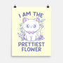 I Am The Prettiest Flower-None-Matte-Poster-tobefonseca