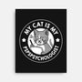 My Cat Is My Pspspsychologist-None-Stretched-Canvas-tobefonseca