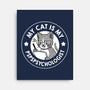 My Cat Is My Pspspsychologist-None-Stretched-Canvas-tobefonseca