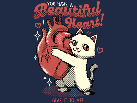 You Have A Beautiful Heart Cat