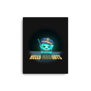 Hello Maggots
