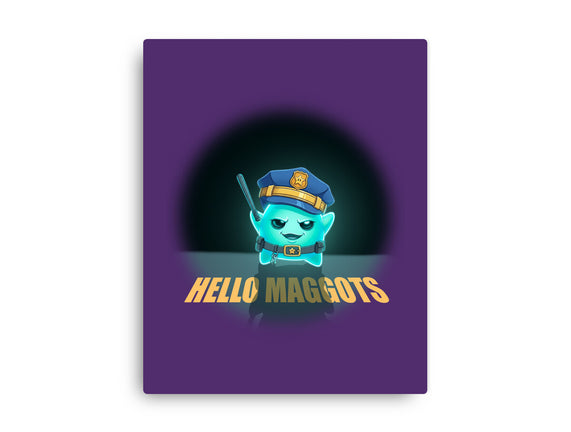 Hello Maggots