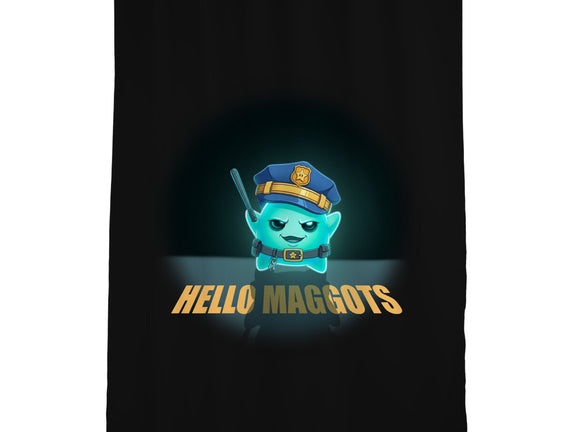 Hello Maggots