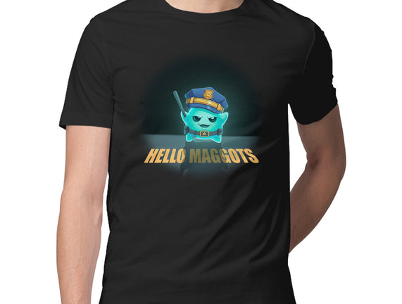 Hello Maggots