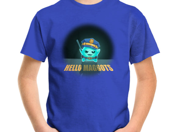 Hello Maggots