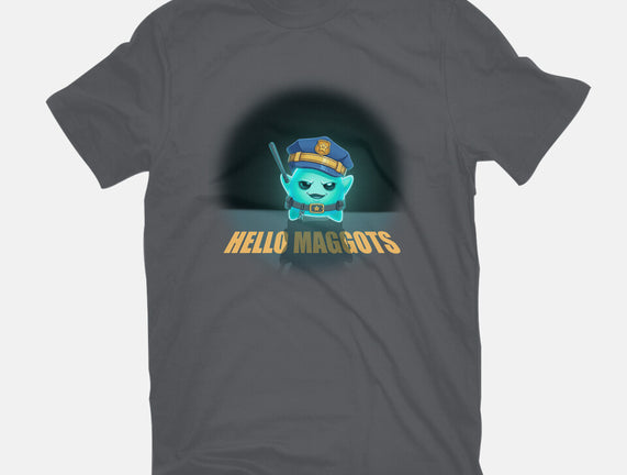 Hello Maggots