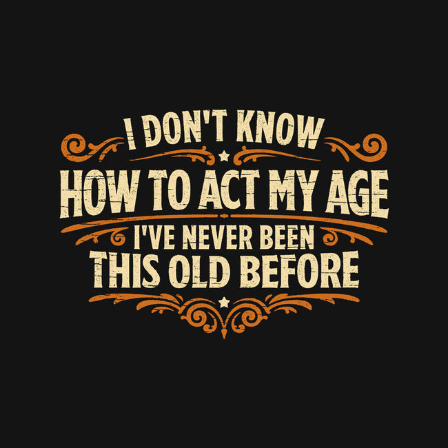 I've Never Been This Old Before-Baby-Basic-Tee-Popnotic