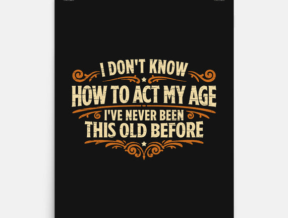 I've Never Been This Old Before