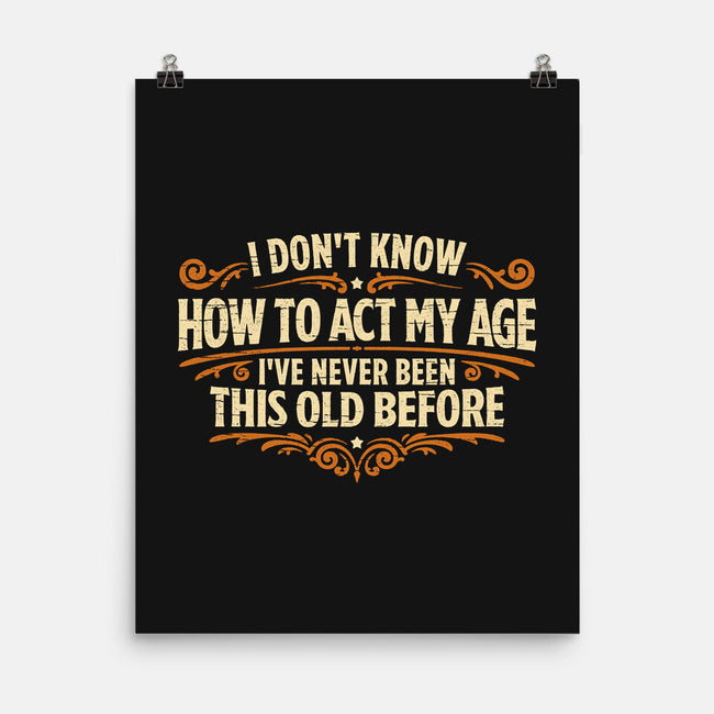 I've Never Been This Old Before-None-Matte-Poster-Popnotic