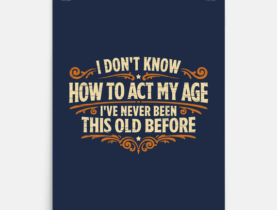 I've Never Been This Old Before