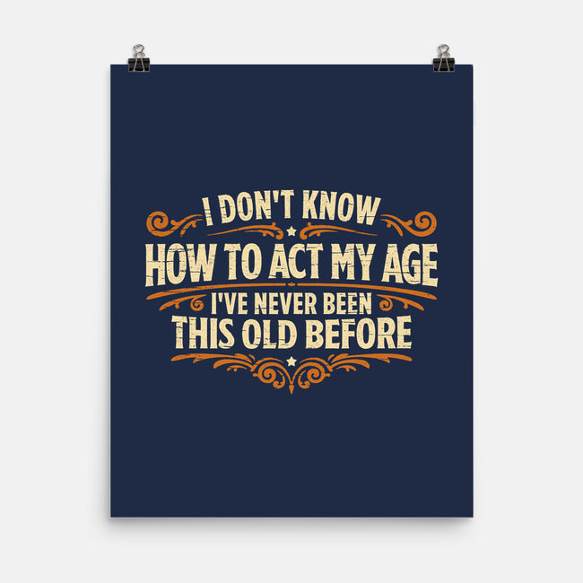 I've Never Been This Old Before-None-Matte-Poster-Popnotic