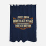 I've Never Been This Old Before-None-Polyester-Shower Curtain-Popnotic