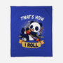 That's How I Roll-None-Fleece-Blanket-Vallina84