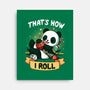 That's How I Roll-None-Stretched-Canvas-Vallina84