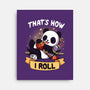 That's How I Roll-None-Stretched-Canvas-Vallina84