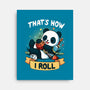 That's How I Roll-None-Stretched-Canvas-Vallina84
