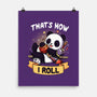 That's How I Roll-None-Matte-Poster-Vallina84