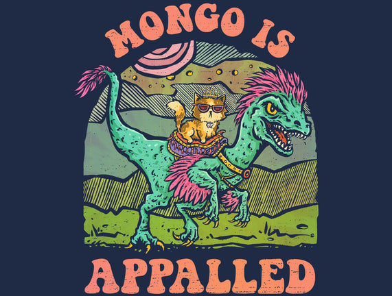 Mongo Is Appalled