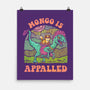 Mongo Is Appalled-None-Matte-Poster-kg07