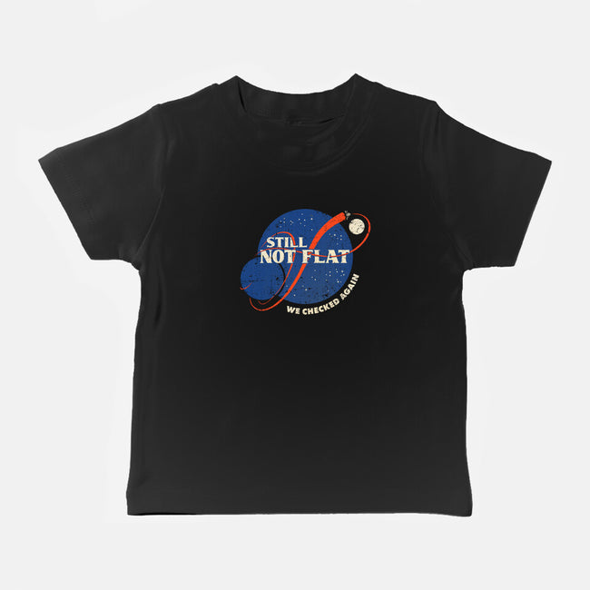 Still Not Flat-Baby-Basic-Tee-kg07