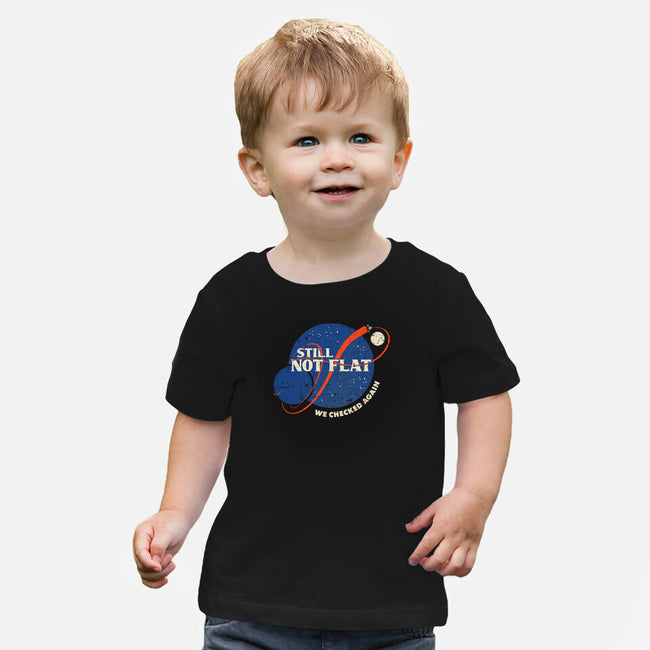 Still Not Flat-Baby-Basic-Tee-kg07