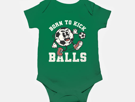Born To Kick Balls